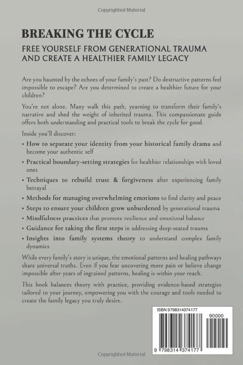 Inherited Wounds - Breaking the Binds of Generational Trauma: Recognize Patterns, Create Safe Boundaries, Redesign Your Future & Reclaim Inner Peace for Emotional Balance without Guilt