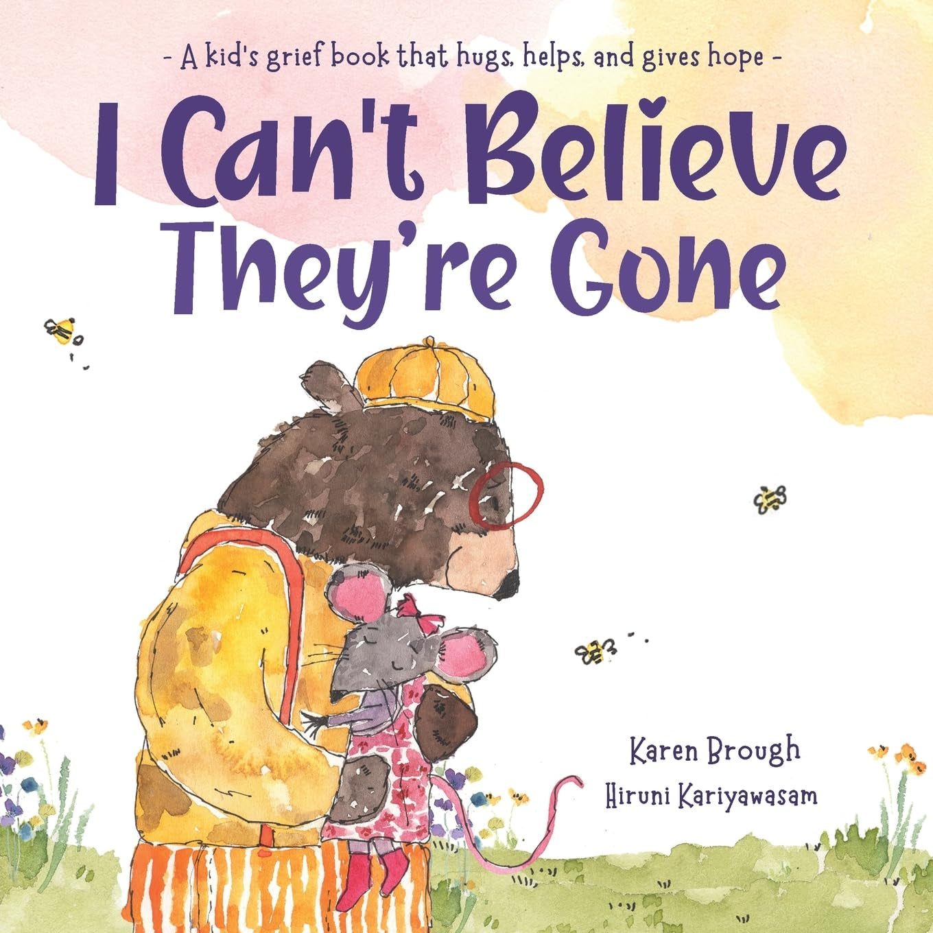 I Can'T Believe They'Re Gone: a Kid'S Grief Book That Hugs, Helps, and Gives Hope