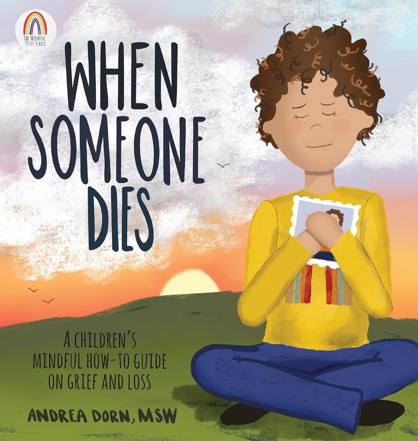 When Someone Dies: a Children’S Mindful How-To Guide on Grief and Loss