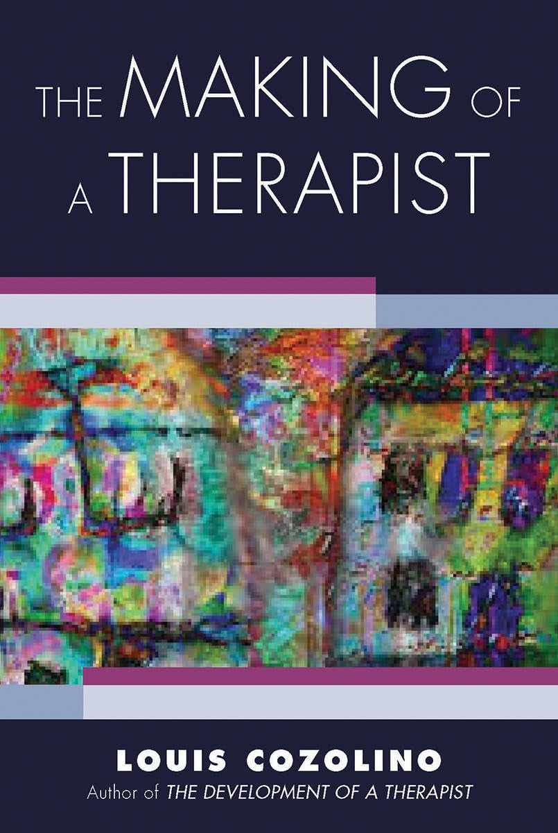 The Making of a Therapist: a Practical Guide for the Inner Journey (Norton Series on Interpersonal Neurobiology)