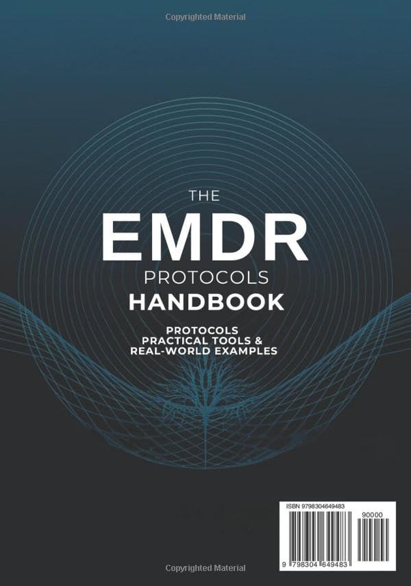 The EMDR Protocols Handbook: Step-By-Step Strategies for Treating Trauma, PTSD, Dissociation, and Real-World Clinical Cases