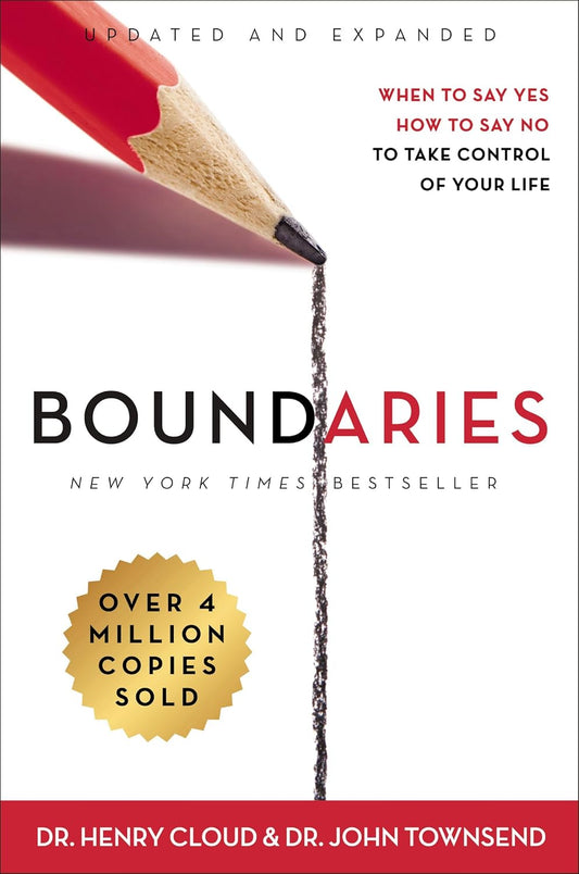 Boundaries Updated and Expanded Edition: When to Say Yes, How to Say No to Take Control of Your Life
