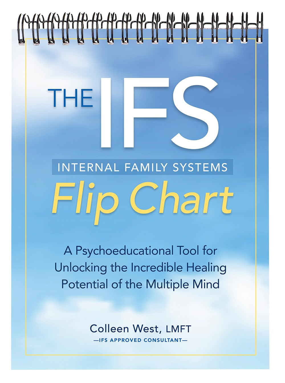 The Internal Family Systems (IFS) Flip Chart: a Psychoeducational Tool for Unlocking the Incredible Healing Potential of the Multiple Mind