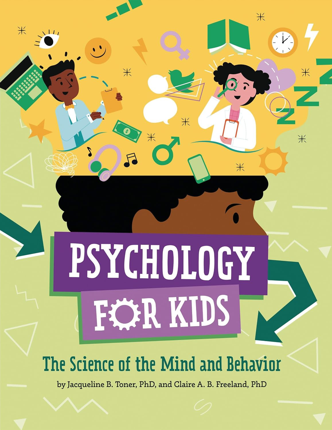 Psychology for Kids: the Science of the Mind and Behavior