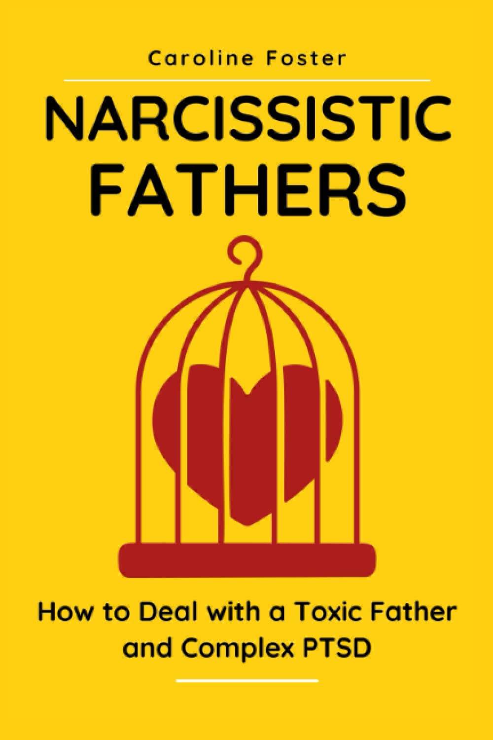 Narcissistic Fathers: How to Deal with a Toxic Father and Complex PTSD