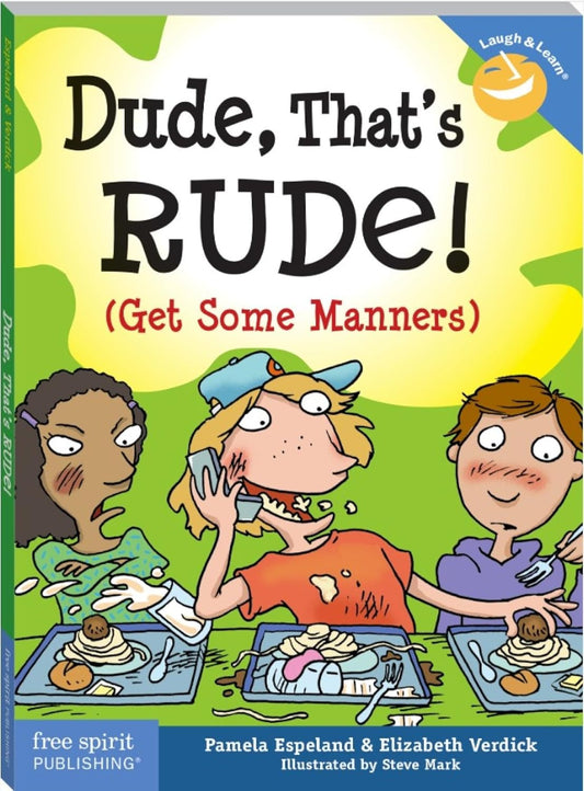 Dude, That'S Rude!: (Get Some Manners) (Laugh & Learn®)