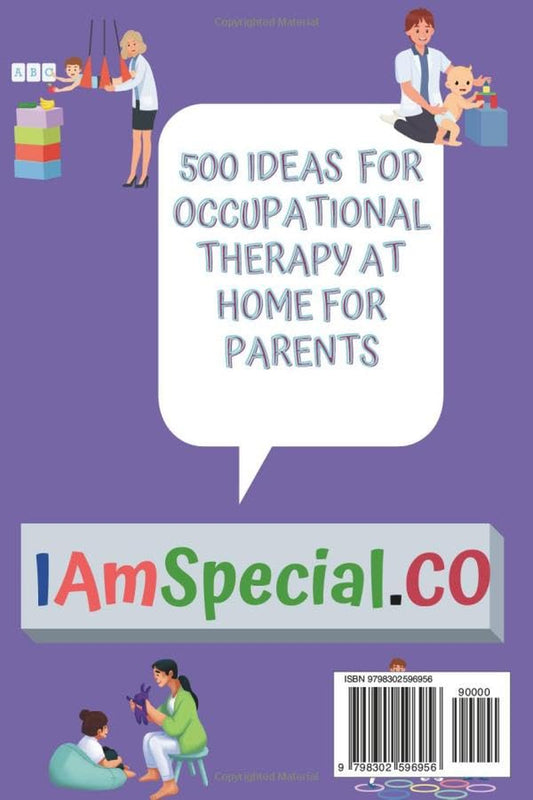 500 Occupational Therapy Activities: Fun, Practical Solutions for Kids with Autism, ADHD & Asperger’S: Fun Activities to Help Kids Learn, Grow, and ... Speech, and Occupational Therapies for Home)