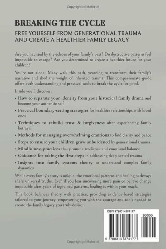Inherited Wounds - Breaking the Binds of Generational Trauma: Recognize Patterns, Create Safe Boundaries, Redesign Your Future & Reclaim Inner Peace for Emotional Balance without Guilt