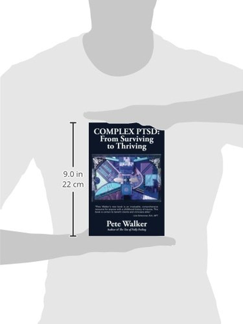 Complex PTSD: from Surviving to Thriving: a Guide and Map for Recovering from Childhood Trauma