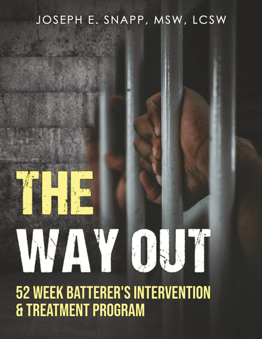 THE WAY OUT: 52 WEEK BATTERER'S INTERVENTION & TREATMENT PROGRAM