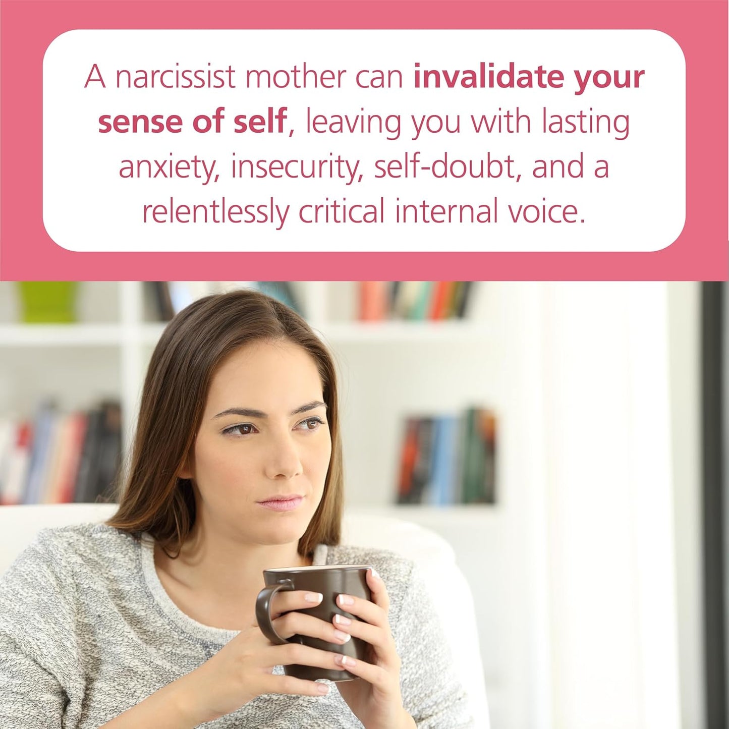 Adult Daughters of Narcissistic Mothers: Quiet the Critical Voice in Your Head, Heal Self-Doubt, and Live the Life You Deserve
