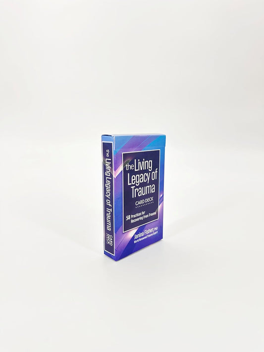 The Living Legacy of Trauma Card Deck: 58 Practices for Recovering from Trauma