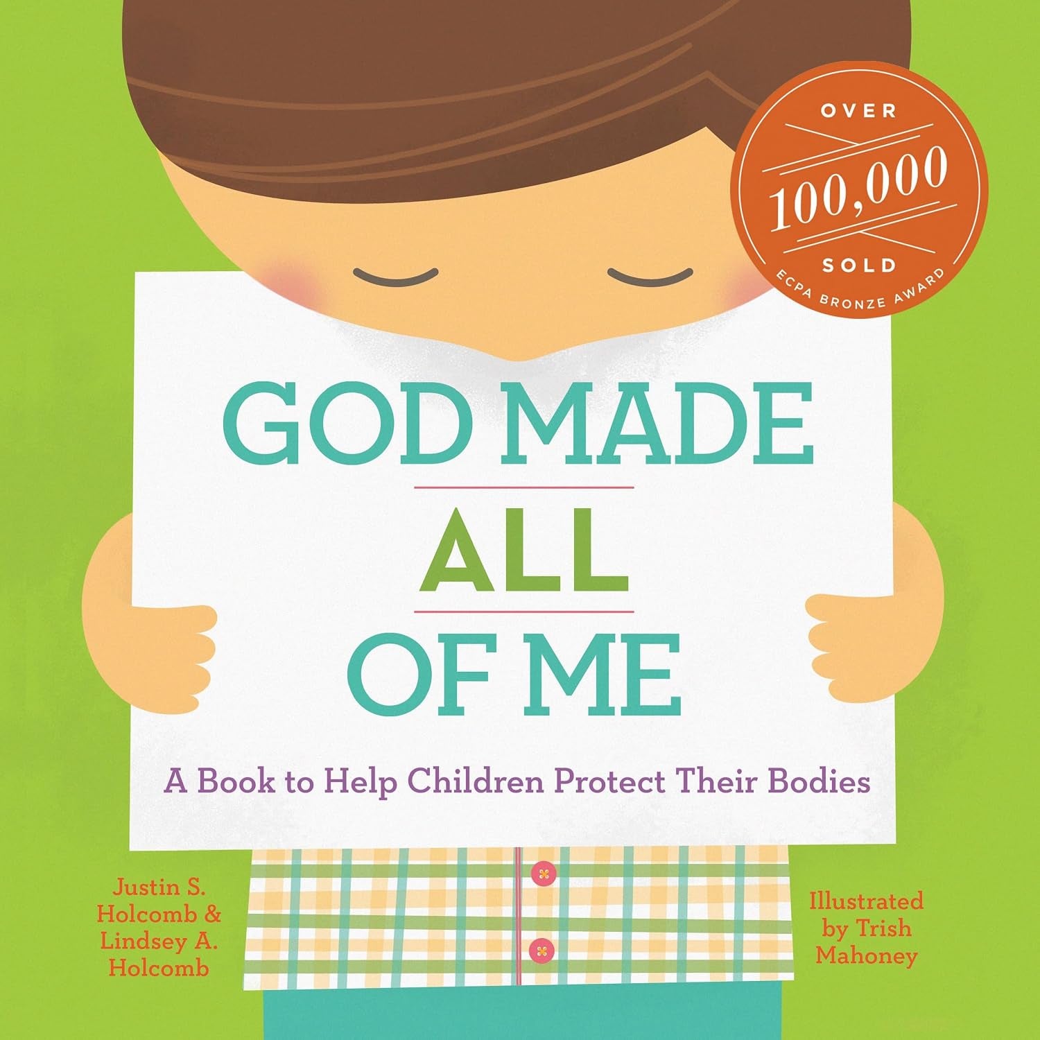 God Made All of Me: a Book to Help Children Protect Their Bodies (God Made Me)