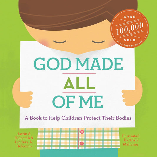 God Made All of Me: a Book to Help Children Protect Their Bodies (God Made Me)