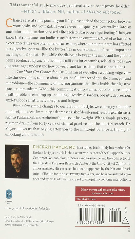 The Mind-Gut Connection: How the Hidden Conversation within Our Bodies Impacts Our Mood, Our Choices, and Our Overall Health