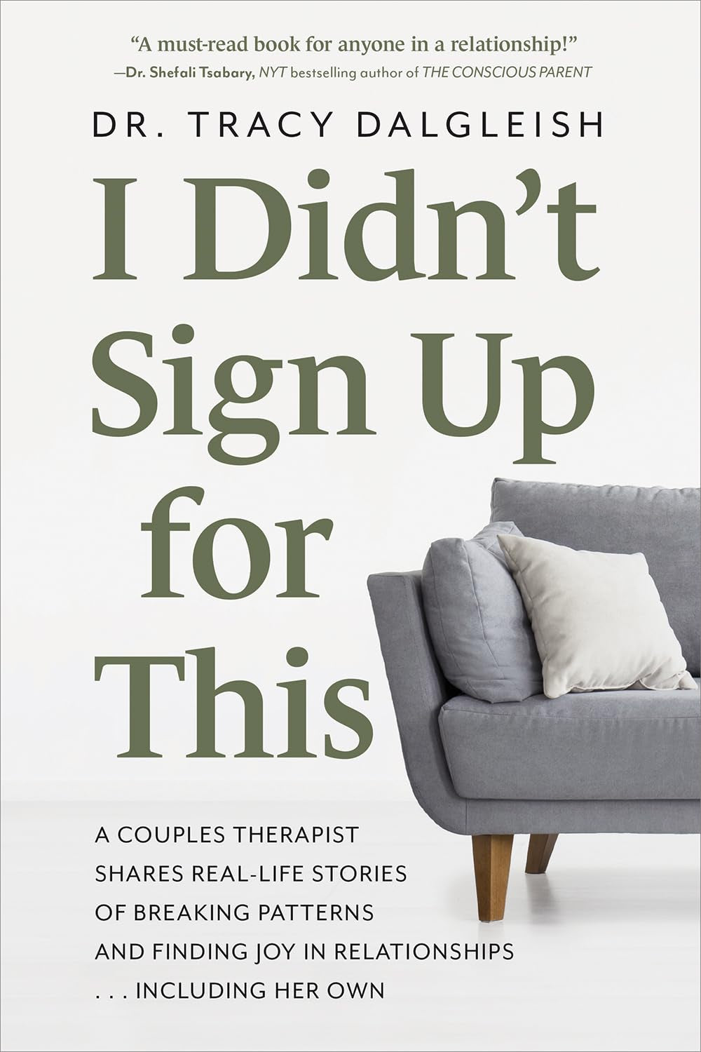 I Didn’T Sign up for This: a Couples Therapist Shares Real-Life Stories of Breaking Patterns and Finding Joy in Relationships . . . Including Her Own