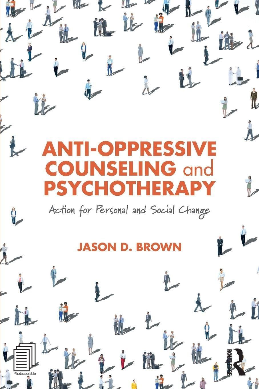 Anti-Oppressive Counseling and Psychotherapy: Action for Personal and Social Change