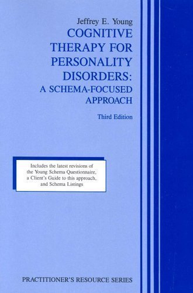 Cognitive Therapy for Personality Disorders: a Schema-Focused Approach (Practitioner'S Resource Series)(3Rd Edition)