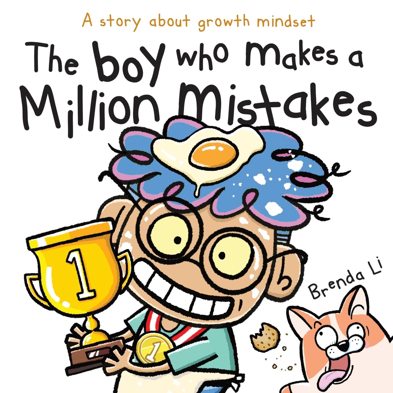 The Boy Who Makes a Million Mistakes: a Story about Growth Mindset for Kids to Boost Confidence, Self-Esteem and Resilience (A Million Mistakes Series)