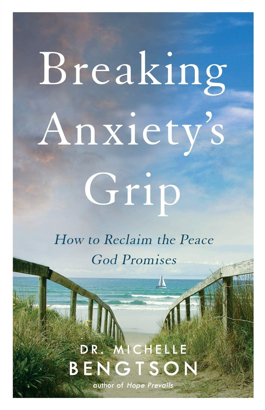 Breaking Anxiety'S Grip: How to Reclaim the Peace God Promises