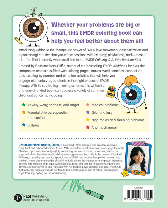 EMDR Coloring & Activity Book for Kids: an Interactive Resource to Help Kids Process Big Feelings, Get Unstuck from Tricky Memories, and Make Room for the Good Stuff in Life (EMDR for Kids)