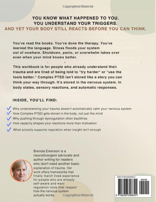 The Complex PTSD Workbook for Neurodivergent Minds: How to Feel Safer in Your Body and Recover Faster from Triggers, Reduce Overwhelm, and Finally Calm Your System
