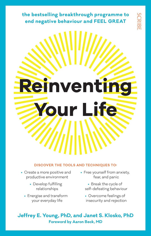 Reinventing Your Life: the Breakthrough Program to End Negative Behaviour and Feel Great Again: the Breakthrough Programme to End Negative Behaviour and Feel Great Again