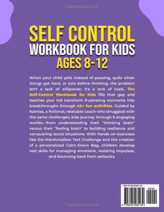 Self Control Workbook for Kids Ages 8-12: 45+ Interactive Activities to Help Kids Control Impulses, Manage Emotions, and Build Inner Strength