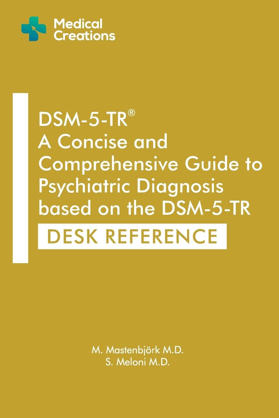 DSM-5-TR: a Concise and Comprehensive Guide to Psychiatric Diagnosis Based on the DSM-5-TR: Desk Reference (DSM-5-TR Study Aids)