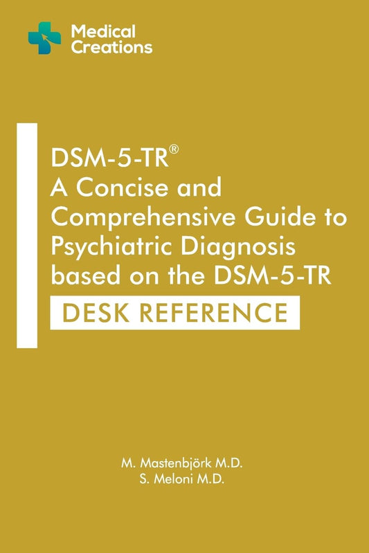 DSM-5-TR: a Concise and Comprehensive Guide to Psychiatric Diagnosis Based on the DSM-5-TR: Desk Reference (DSM-5-TR Study Aids)