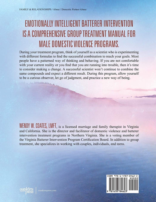 Emotionally Intelligent Batterer Intervention: Acceptance-Based, Cognitive Behavioral Domestic Violence Group Treatment Manual
