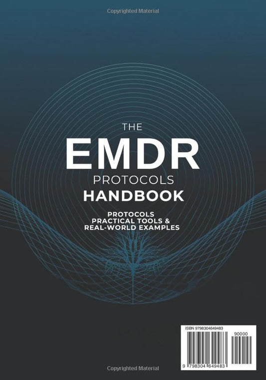 The EMDR Protocols Handbook: Step-By-Step Strategies for Treating Trauma, PTSD, Dissociation, and Real-World Clinical Cases