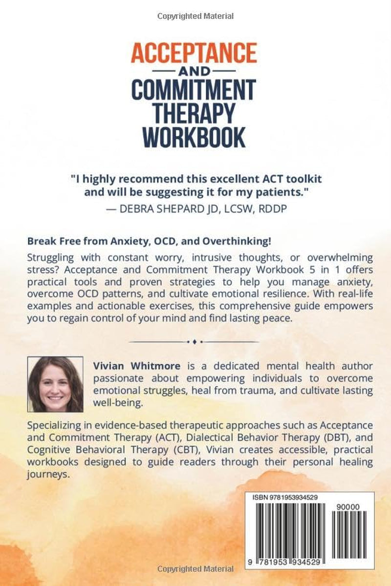 Acceptance and Commitment Therapy Workbook 5 in 1: the Complete ACT Toolkit to Stop Overthinking, Conquer Anxiety, Overcome OCD, and Find Lasting Peace (Recovery Made Simple)
