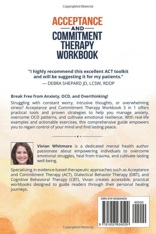Acceptance and Commitment Therapy Workbook 5 in 1: the Complete ACT Toolkit to Stop Overthinking, Conquer Anxiety, Overcome OCD, and Find Lasting Peace (Recovery Made Simple)