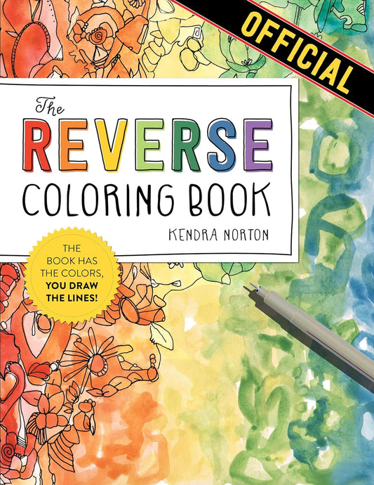 The Reverse Coloring Book™: the Book Has the Colors, You Draw the Lines!