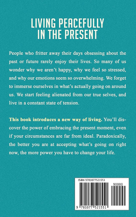 Mindfulness: the Remarkable Truth behind Meditation and Being Present in Your Life (The Calm Mind)