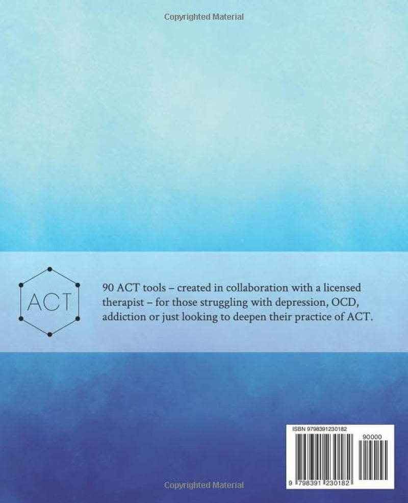 Acceptance and Commitment Therapy Toolbox: 90 Exercises and Worksheets to Help Overcome Depression, Addiction, OCD, and Reduce Anxiety