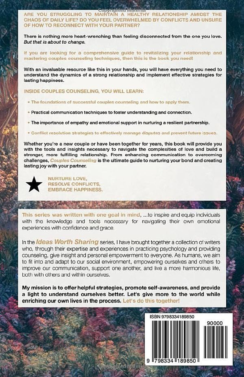 Couples Counseling: Techniques, Ideas and Tips for Those Looking to Rekindle the Strength and Resilience Back into Their Relationship; the Key to Respect, Love & Joy