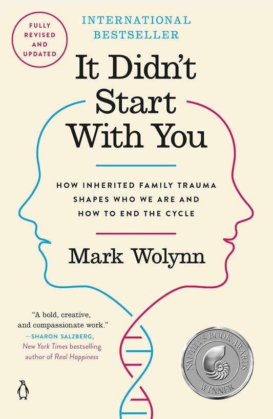 It Didn'T Start with You: How Inherited Family Trauma Shapes Who We Are and How to End the Cycle