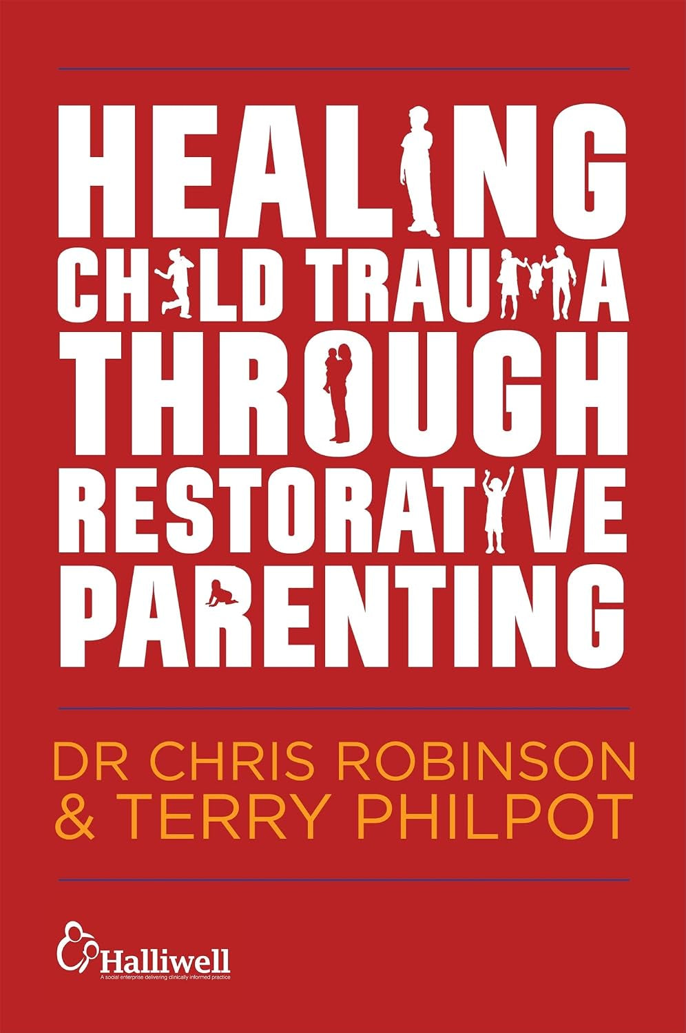 Healing Child Trauma through Restorative Parenting: a Model for Supporting Children and Young People
