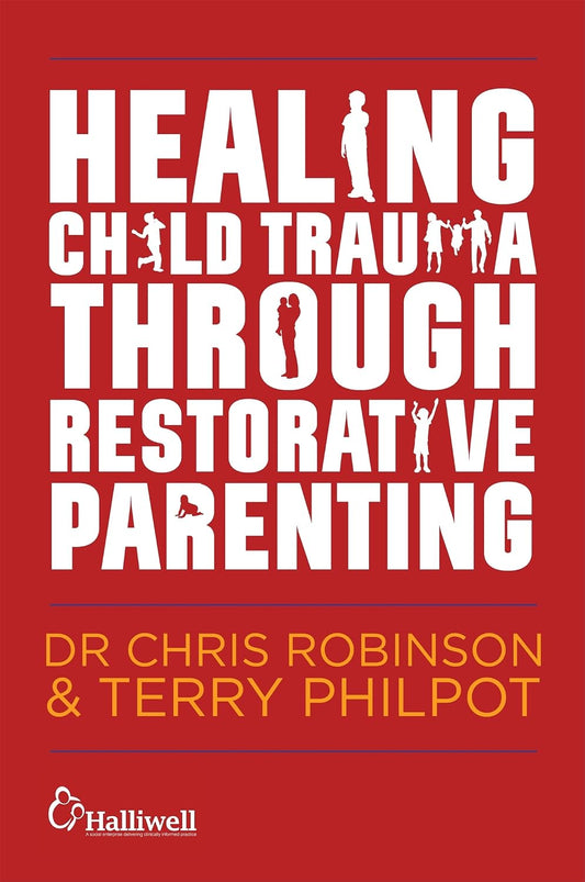 Healing Child Trauma through Restorative Parenting: a Model for Supporting Children and Young People
