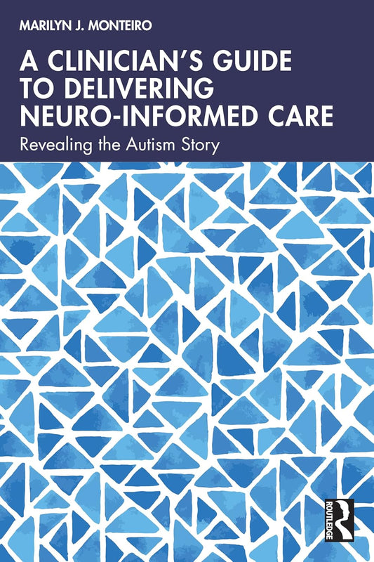 A Clinician’S Guide to Delivering Neuro-Informed Care